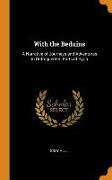 With the Beduins: A Narrative of Journeys and Adventures in Unfrequented Parts of Syria