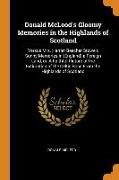 Donald McLeod's Gloomy Memories in the Highlands of Scotland: Versus Mrs. Harriet Beecher Stowe's Sunny Memories in (England) a Foreign Land, or, A Fa