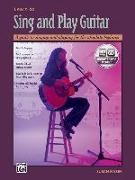 Learn to Sing and Play Guitar: A Guide to Singing and Playing for the Absolute Beginner, Book & CD