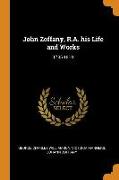 John Zoffany, R.A. His Life and Works: 1735-1810