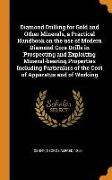 Diamond Drilling for Gold and Other Minerals, a Practical Handbook on the Use of Modern Diamond Core Drills in Prospecting and Exploiting Mineral-Bear