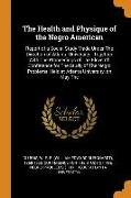 The Health and Physique of the Negro American: Report of a Social Study Made Under the Direction of Atlanta University: Together with the Proceedings