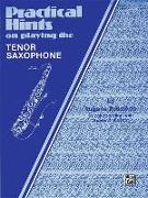 Practical Hints on Playing the Tenor Saxophone: Tenor Saxophone