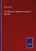 The Causes and Treatment of Imperfect Digestion