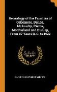 Genealogy of the Families of Gallemore, Bullen, McAnulty, Pierce, Macfarland and Dunlap, from 87 Years B. C. to 1922