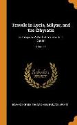 Travels in Lycia, Milyas, and the Cibyratis: In Company with the Late Rev. E. T. Daniell, Volume 1