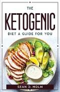 The ketogenic diet a guide for you