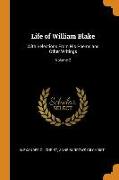 Life of William Blake: With Selections from His Poems and Other Writings, Volume 2