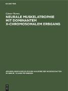 Neurale Muskelatrophie mit dominantem X-chromosomalem Erbgang