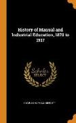 History of Manual and Industrial Education, 1870 to 1917