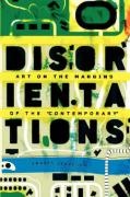 Disorientations: Art on the Margins of the Contemporary