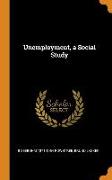 Unemployment, a Social Study