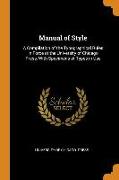 Manual of Style: A Compilation of the Typographical Rules in Force at the University of Chicago Press, with Specimens of Types in Use