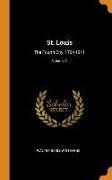 St. Louis: The Fourth City, 1764-1911, Volume 2