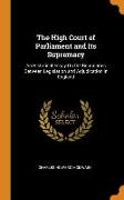 The High Court of Parliament and Its Supremacy: An Historical Essay on the Boundaries Between Legislation and Adjudication in England