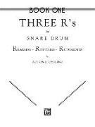 Three R's for Snare Drum, Vol 1: Reading * Rhythms * Rudiments