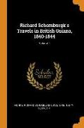 Richard Schomburgk's Travels in British Guiana, 1840-1844, Volume 1