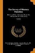 The Survey of Western Palestine: Memoirs of the Topography, Orography, Hydrography, and Archaeology, Volume 2