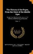 The History of the Popes, from the Close of the Middle Ages: Drawn from the Secret Archives of the Vatican and Other Original Sources, Volume 2