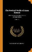 The Poetical Works of Anna Seward: With Extracts from Her Literary Correspondence, Volume 1