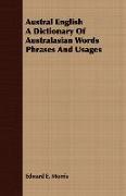 Austral English a Dictionary of Australasian Words Phrases and Usages