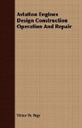 Aviation Engines Design Construction Operation and Repair