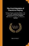 The First Principles of Pianoforte Playing: Being an Extract from the Author's the Art of Touch, Designed for School Use, and Including Two New Chapte