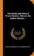 The Poems and Prose of Ernest Dowson, Memoir /by Arthur Symons.. -