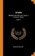 Acadia: Missing Links of a Lost Chapter in American History, Volume 1