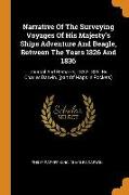 Narrative of the Surveying Voyages of His Majesty's Ships Adventure and Beagle, Between the Years 1826 and 1836: Journal and Remarks, 1832-1836. by Ch