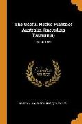 The Useful Native Plants of Australia, (Including Tasmania), Volume 1889