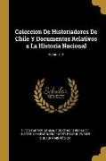 Coleccíon De Historiadores De Chile Y Documentos Relativos a La Historia Nacional, Volume 16