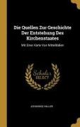 Die Quellen Zur Geschichte Der Entstehung Des Kirchenstaates: Mit Einer Karte Von Mittelitalien