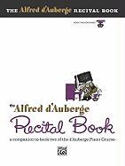 Alfred D'Auberge Piano Course Recital Book, Bk 2