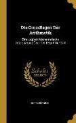 Die Grundlagen Der Arithmetik: Eine Logisch Mathematische Untersuchung Über Den Begriff Der Zahl