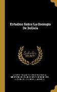 Estudios Sobre La Geologia De Bolivia