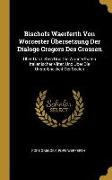 Bischofs Waerferth Von Worcester Übersetzung Der Dialoge Gregors Des Grossen: Über Das Leben Und Die Wunderthaten Italienischer Väter, Und Über Die Un