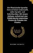 Die Phönizische Sprache. Entwurf Einer Grammatik, Nebst Sprach- Und Schriftproben. Mit Einem Anhang, Enthaltend Eine Erklärung Der Punischen Stellen I