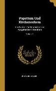 Papsttum Und Kirchenreform: Vier Kapitel Zur Geschichte Des Ausgehenden Mittelalters, Volume 1