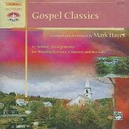 Gospel Classics: 12 Artistic Arrangements for Worship Services, Concerts and Recitals