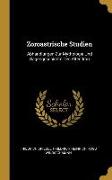 Zoroastrische Studien: Abhandlungen Zur Mythologie Und Sagengeschichte Des Alten Iran