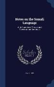 Notes on the Somali Language: With Examples of Phrases and Conversational Sentences