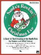 Santa's Rockin' Christmas Eve: A Rock 'n Roll Evening at the North Pole for Unison and 2-Part Voices (Soundtrax)