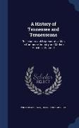 A History of Tennessee and Tennesseans: The Leaders and Representative Men in Commerce, Industry and Modern Activities, Volume 3