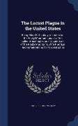 The Locust Plague in the United States: Being More Particularly a Treatise on the Rocky Mountain Locust or So-Called Grasshopper, as It Occurs East of
