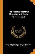 The Poetical Works of Coleridge and Keats: With a Memoir of Each