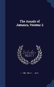 The Annals of Jamaica, Volume 2