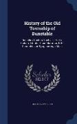 History of the Old Township of Dunstable: Including Nashua, Nashville, Hollis, Hudson, Litchfield, and Merrimac, N.H., Dunstable and Tyngsborough, Mas