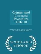 Crimes and Criminal Procedure Title 18 - Scholar's Choice Edition