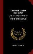 The Stock Market Barometer: A Study of Its Forecast Value Based on Charles H. Dow's Theory of the Price Movement. with an Analysis of the Market a